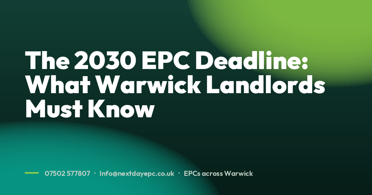 The 2030 EPC Deadline: What Warwick Landlords Must Know